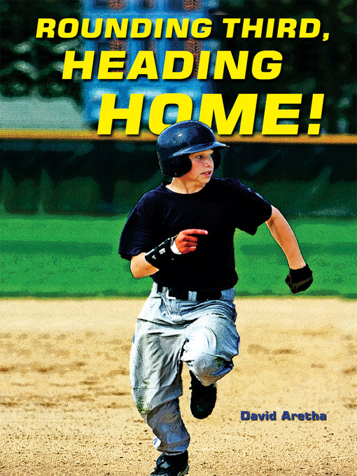 Title details for Rounding Third, Heading Home! by David Aretha - Available